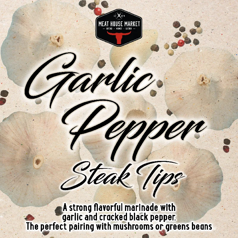 Steak Tips ~ Garlic Pepper